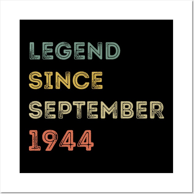 Legend Since September 1944 / Legends September 1944 ,77 th Birthday Gifts For 77 Year Old ,Men,Boy Wall Art by Abddox-99